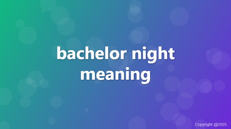 bachelor night meaning