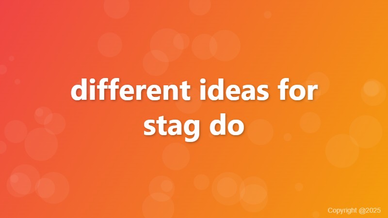 different ideas for stag do